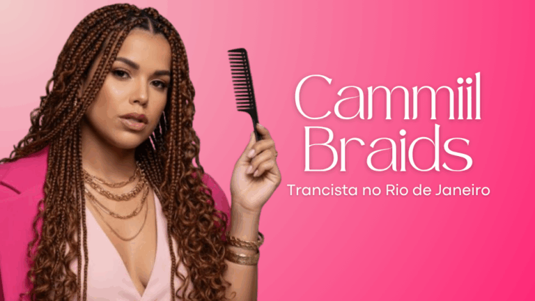 Cammiil Braids | Trancista no Rio de Janeiro [RJ]
