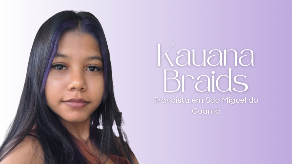 Kauana Braids | Trancista em São Miguel do Guamá [PA]