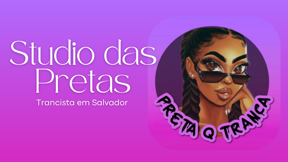 Studio das Pretas Trancista em Salvador [BA]