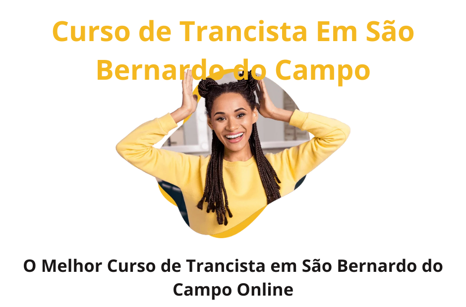 Curso de Trancista Em São Bernardo do Campo - O Melhor Curso de Trancista em São Bernardo do Campo Online