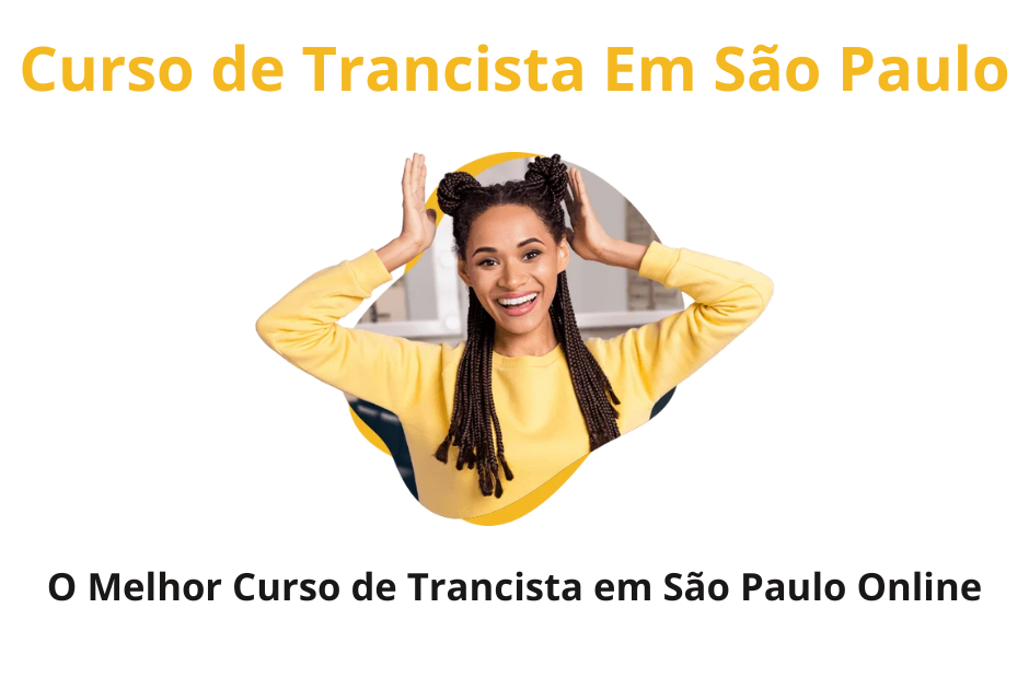 O Melhor Curso de Trancista em São Paulo Online