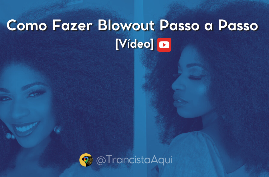 Como Fazer Blowout – Passo a Passo