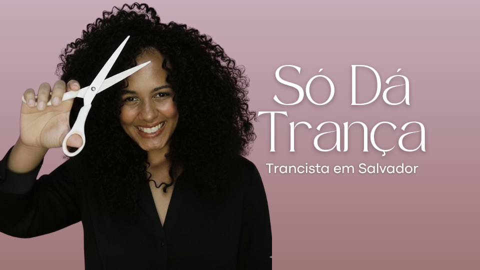 Só Dá Trança | Trancista em Salvador [BA] (com opção à domicílio)