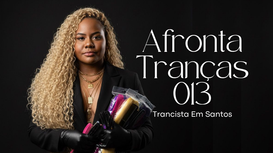 Afronta Tranças 013 | Trancista em Santos [SP] com atendimento à domicílio