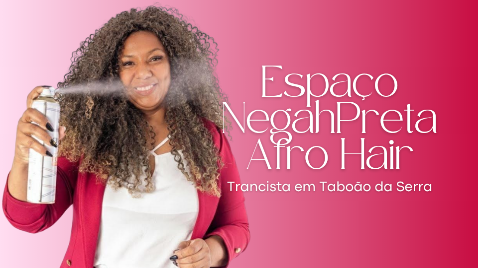 Espaço NegahPreta Afro Hair Trancista em Taboão da Serra [SP]