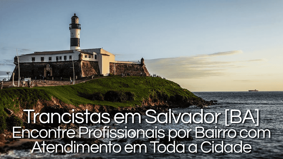 Trancistas em Salvador [BA] | Encontre Profissionais por Bairro com Atendimento em Toda a Cidade