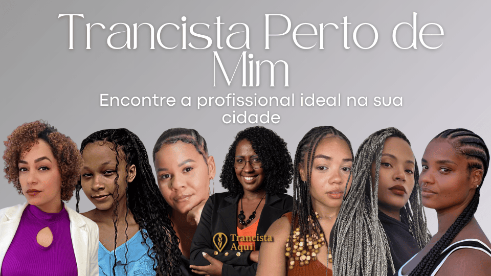 Trancista perto de mim: encontre a profissional ideal na sua cidade