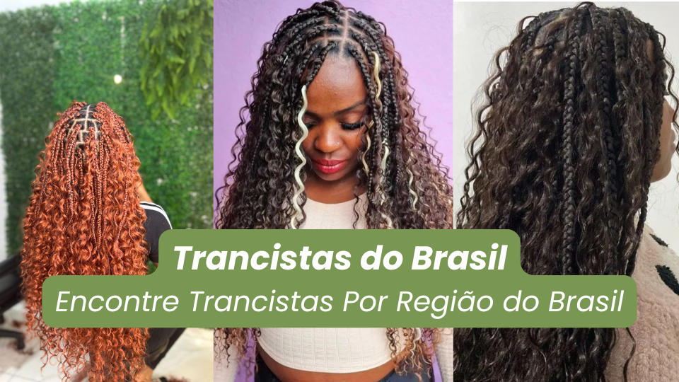 Trancistas do Brasil - Encontre Trancistas Por Região do Brasil