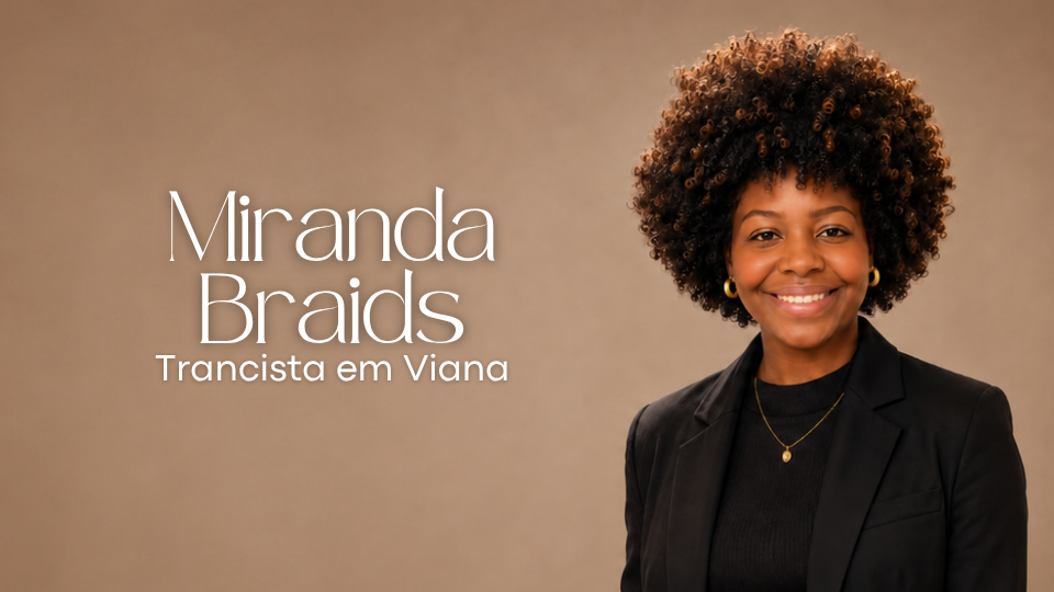 Miranda Braids – Trancista em Viana [ES] com Atendimento à Domicílio