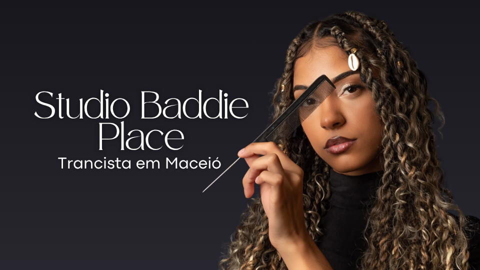 Studio Baddie Place Trancista em Maceió [AL] com atendimento a domicílio
